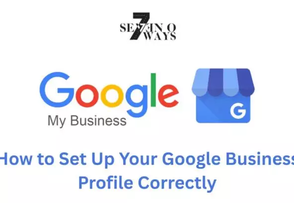 how to set up your google business profile correctly
